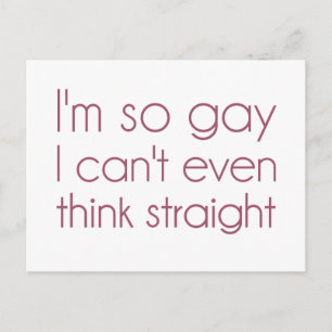 Carte Postale Je suis si gay que je ne peux même pas penser droi