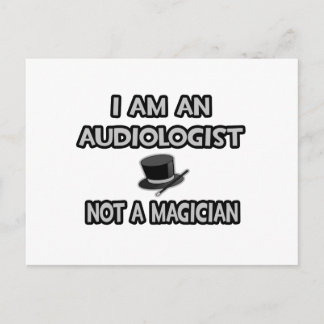 Carte Postale Je Suis Un Audiologiste... Pas un magicien