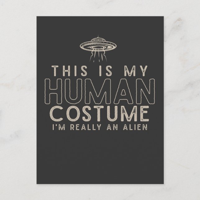 Carte Postale Je suis vraiment un costume humain Alien (Devant)