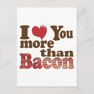 Carte Postale Je t'aime plus que le bacon