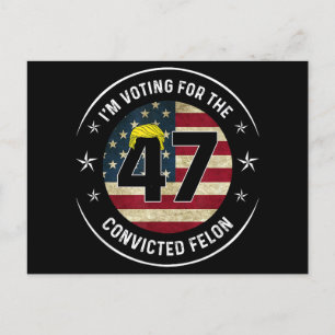 Carte Postale Je vote pour le condamné Felon 47 anti-Trump M