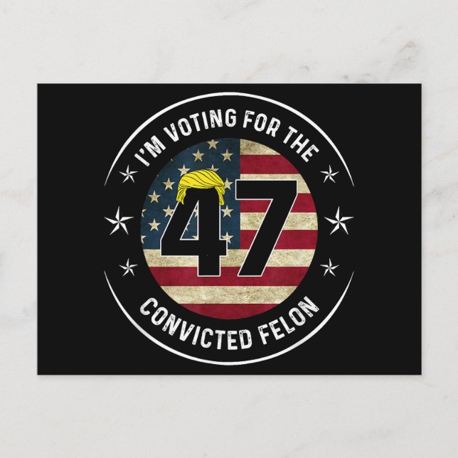 Carte Postale Je vote pour le condamné Felon 47 anti-Trump M (Devant)
