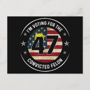 Carte Postale Je vote pour le criminel condamné 47 anti Trump M