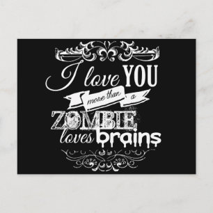 CARTE POSTALE JE VOUS AIME PLUS QU'UN ZOMBIE AIME LES CERVEAUX -