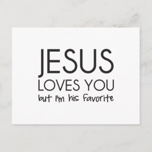 Carte Postale Jésus vous aime mais je suis son favori