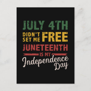 Carte Postale July 4th didn't free Juneteenth day independence