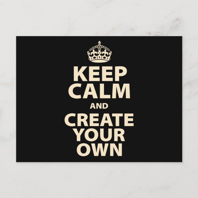 Carte Postale Keep Calm and Create Your Own (Devant)