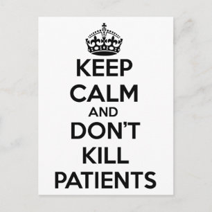 CARTE POSTALE KEEP CALM AND DON'T KILL PATIENTS