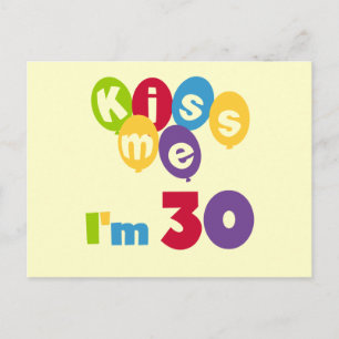 Carte Postale Kiss Me I'm 30 Anniversaire T-shirts et cadeaux