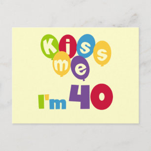 Carte Postale Kiss Me I'm 40 Anniversaire T-shirts et cadeaux