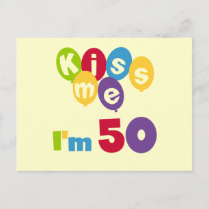 Carte Postale Kiss Me I'm 50 Anniversaire T-shirts et cadeaux