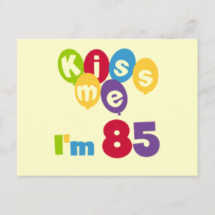 Carte Postale Kiss Me I'm 85 Anniversaire T-shirts et cadeaux