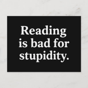 Carte Postale La lecture est mauvaise pour la stupidité