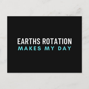 Carte Postale La rotation des terres fait ma journée