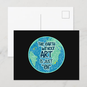 Carte Postale La Terre Sans Art Est Juste Hein