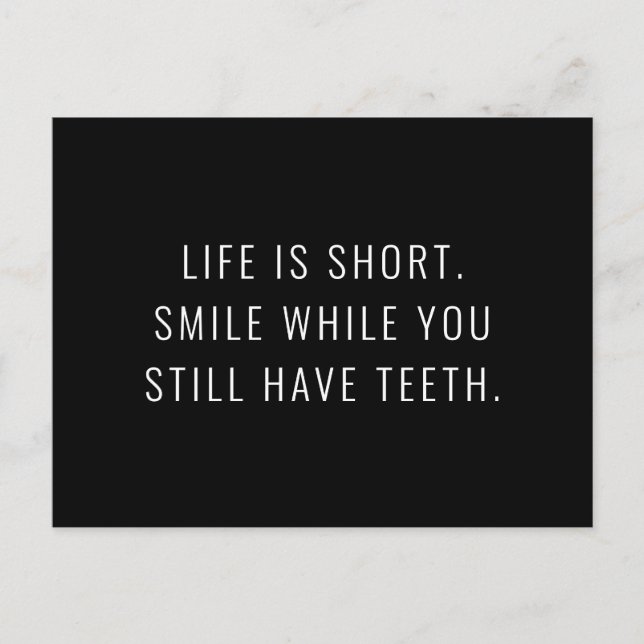 Carte Postale La vie drôle est courte donc Smile dit (Devant)