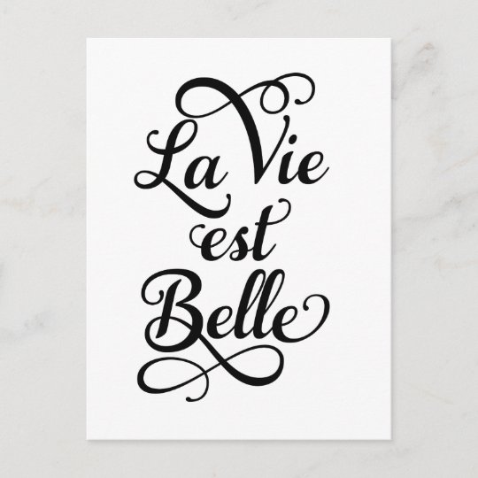 Carte Postale La Vie Est Belle La Vie Est Belle Citation Franc Zazzle Ca