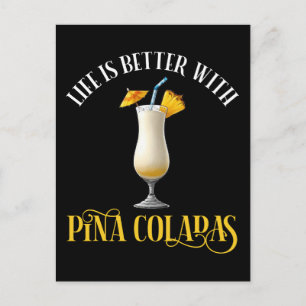 Carte Postale La vie est meilleure avec des Pina Coladas