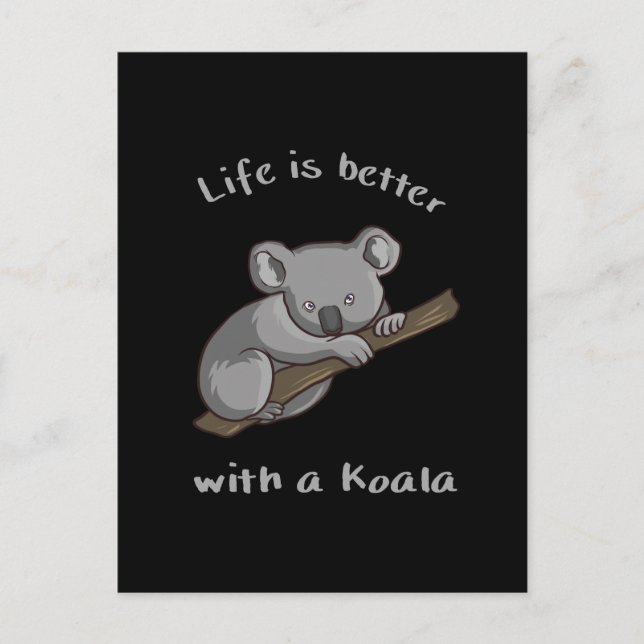 Carte Postale La Vie Est Meilleure Avec Koala (Devant)