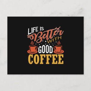 Carte Postale La vie est meilleure avec un bon café
