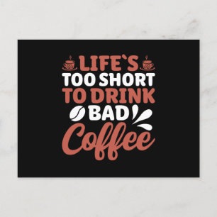 Carte Postale La vie est trop courte pour boire du mauvais café