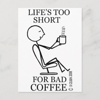 Carte Postale La vie est trop courte pour le mauvais café !