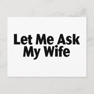 Carte Postale Laisse-Moi Demander À Ma Femme