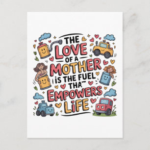 Carte Postale L'amour d'une mère est le carburant qui donne du p