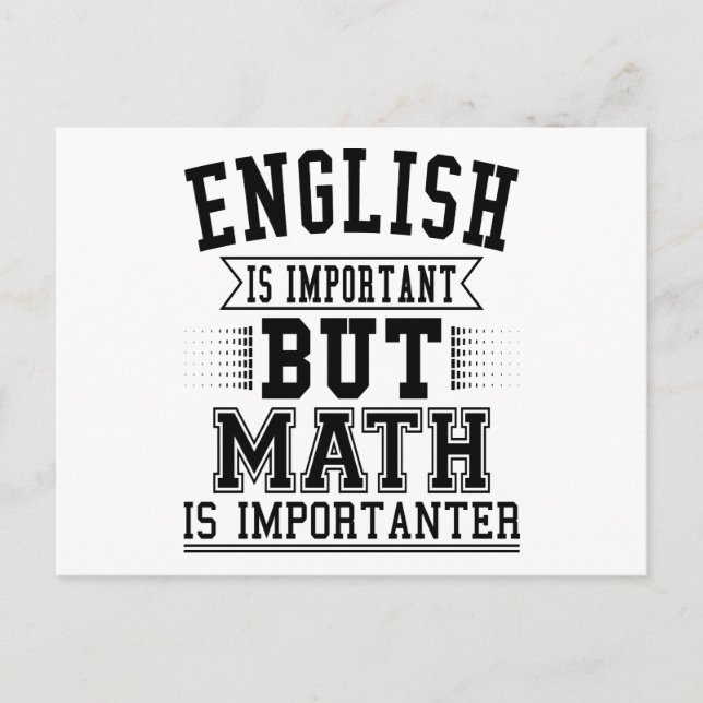 Carte Postale L'Anglais Est Important, Mais La Mathématiques Est (Devant)