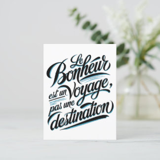 Carte Postale Le bonheur est un voyage, pas une destination.