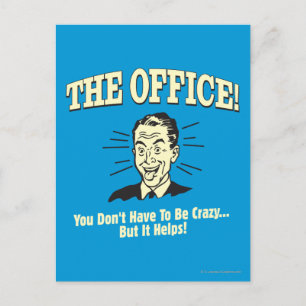 Carte Postale Le bureau : Vous n'avez pas besoin d'être fou