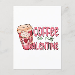 Carte Postale Le café est mon Valentin