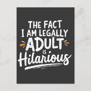 Carte Postale Le fait que je sois un Adulte est hilarant :