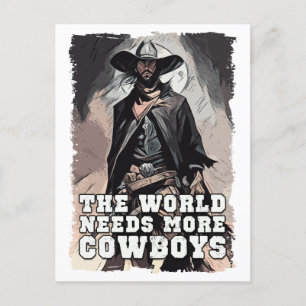 Carte Postale Le Monde A Besoin De Plus De Cowboys Occidentaux D