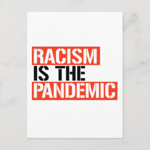 Carte Postale Le racisme est la pandémie