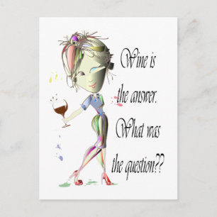Carte Postale Le vin est la réponse - quelle était la question? 