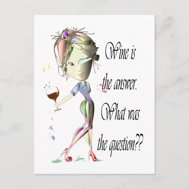 Carte Postale Le vin est la réponse - quelle était la question?  (Devant)