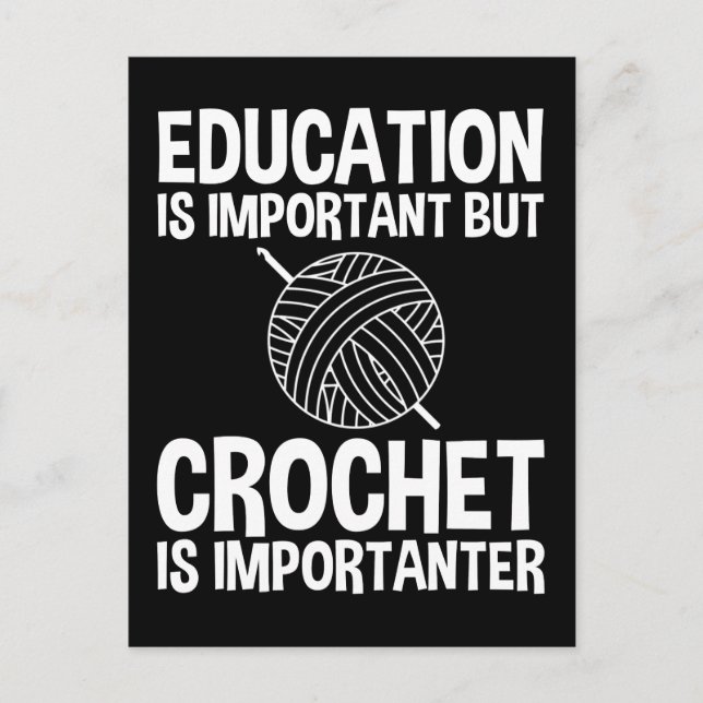 Carte Postale L'Éducation Est Importante, Mais Le Crochet Est Im (Devant)