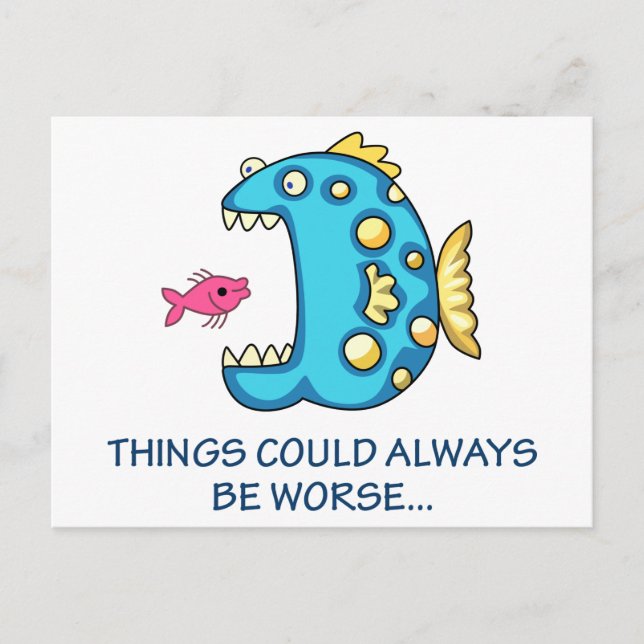 Carte Postale Les choses pourraient être pires (Devant)