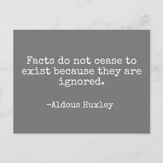 Carte Postale Les faits ne cessent pas Citer Huxley (Devant)