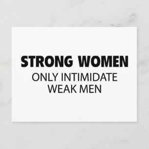 Carte Postale Les Femmes Fortes N'Intimident Que Les Hommes Faib
