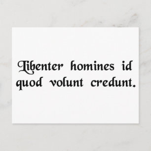 Carte Postale Les hommes croient volontiers ce qu'ils souhaitent