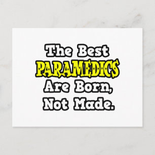 Carte Postale Les Meilleurs Paramedics Sont Nés, Non Fabriqués