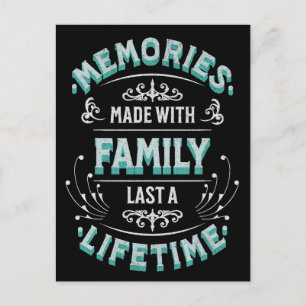 Carte Postale Les souvenirs créés en famille durent toute une vi