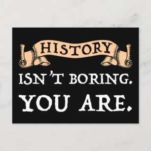 Carte Postale L'histoire n'est pas ennuyeuse - vous êtes