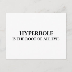 Carte Postale L'hyperbole est la racine de tout mal