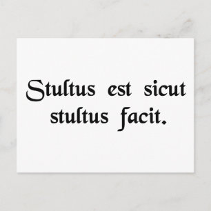 Carte Postale L'imbécile est aussi stupide que l'imbécile.