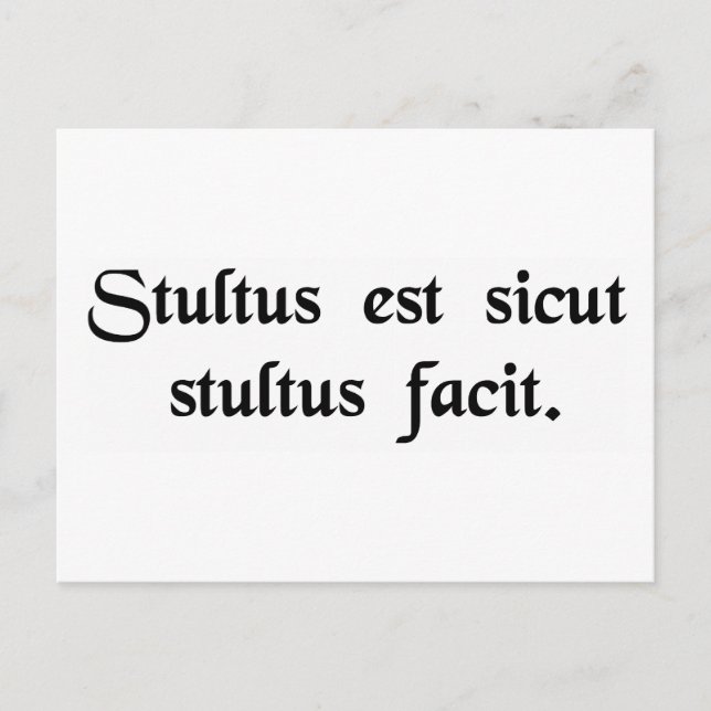 Carte Postale L'imbécile est aussi stupide que l'imbécile. (Devant)