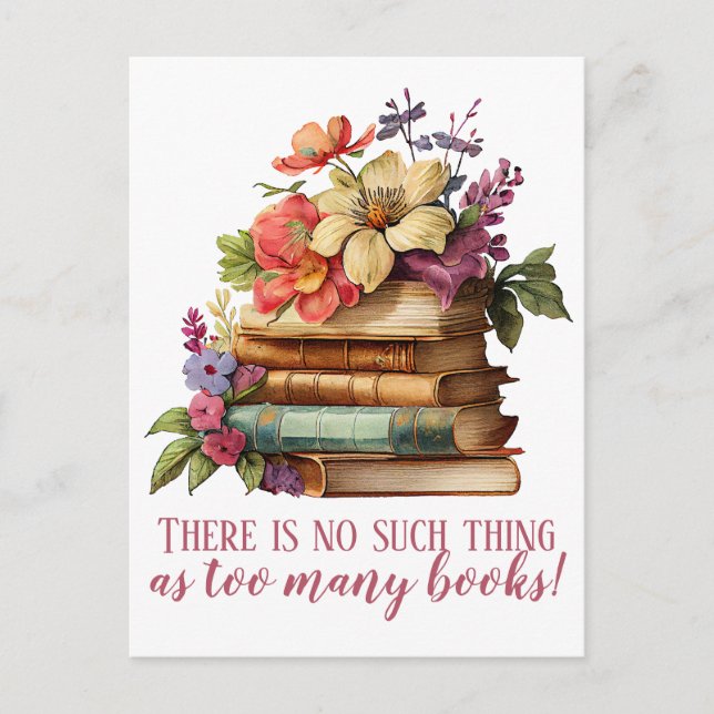 Carte Postale Livre Lover Trop de livres Floral (Devant)