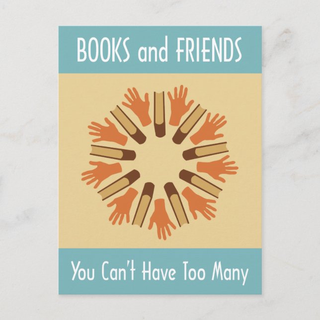Carte Postale Livres et amis, vous ne pouvez pas avoir trop (Devant)